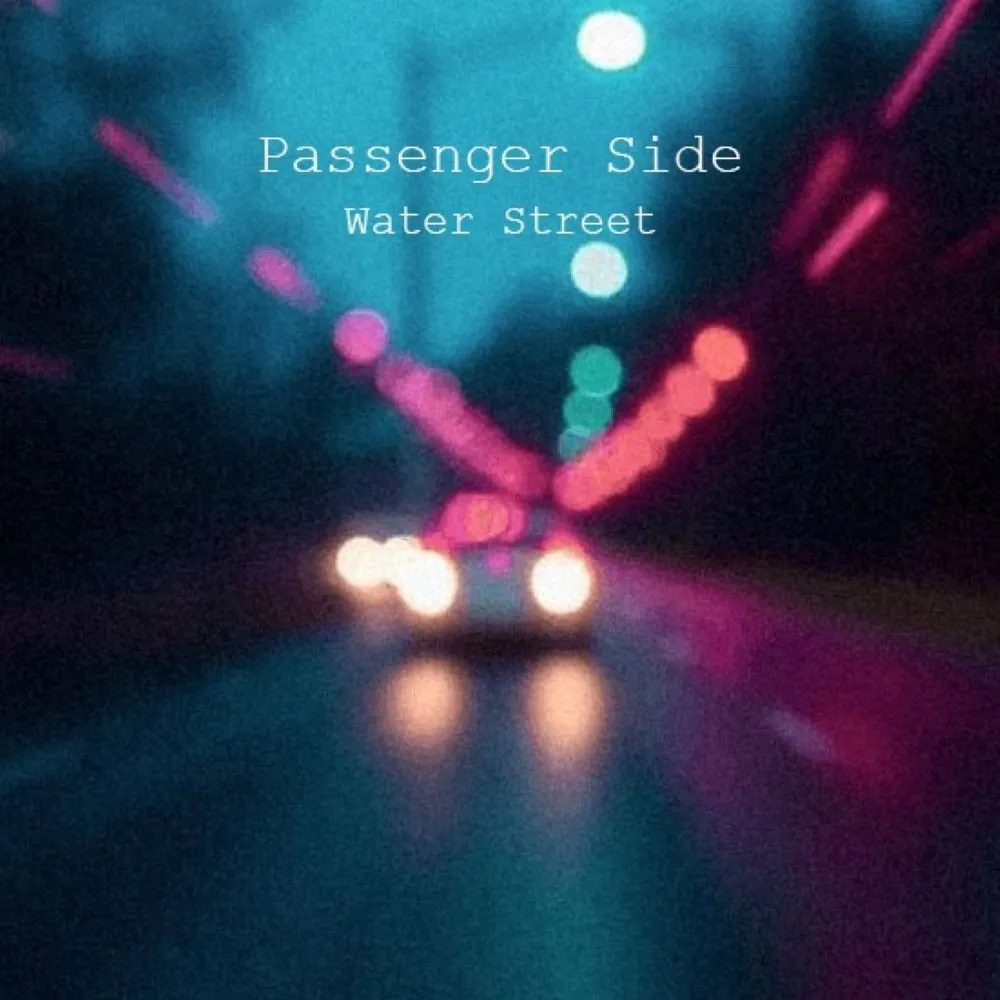 Water Street with "Passenger Side" ssong